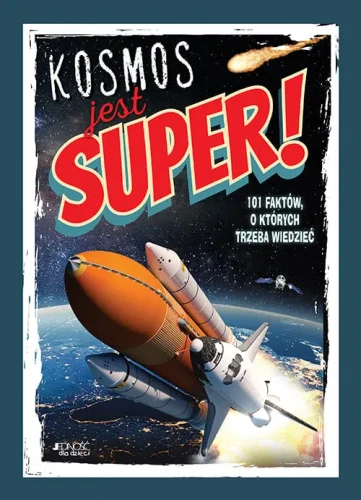 kosmos-jest-super-101-faktow-o-ktorych-trzeba-wiedziec-140027.webp
