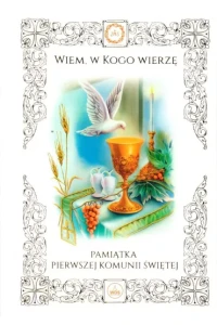 WIEM W KOGO WIERZĘ.PAMIĄTKA I KOMUNII ŚW.