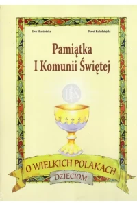 PAMIATKA I KOMUNII ŚWIĘTEJ.O WIELKICH POLAKACH