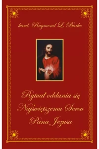 RYTUAŁ ODDANIA SIĘ NAJŚWIĘTSZEMU SERCU PANA JEZUSA