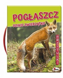 POGŁASZCZ DZIKIE ZWIERZĄTKO