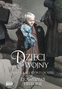 DZIECI WOJNY.MALI POLACY KTÓRZYOCALELI