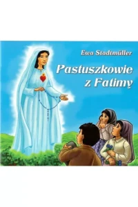 PASTUSZKOWIE Z FATIMY-BAJKA