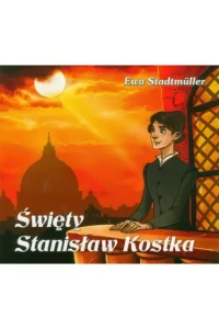 ŚWIĘTY STANISŁAW KOSTKA-BAJKA