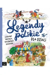 LEGENDY POLSKIE DLA DZIECI.CIEKAWE MIEJSCA,NIEZWYKŁE HISTORIE