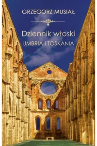 DZIENNIK WŁOSKI.UMBRIA I TOSKANIA