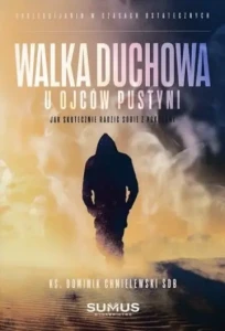 WALKA DUCHOWA U OJCÓW PUSTYNI
