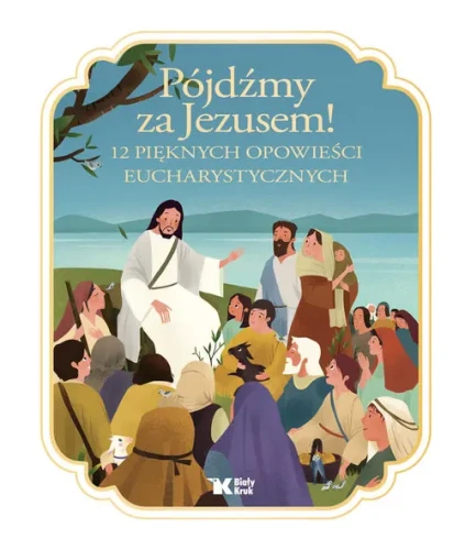 pojdzmy-za-jezusem-12-pieknych-opowiesci-eucharystycznych-142962.webp