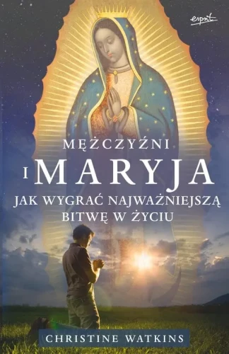 mezczyzni-i-maryja-jak-wygrac-najwazniejsza-bitwe-w-zyciu-158117.webp