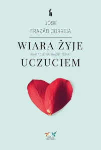 WIARA ŻYJE UCZUCIEM