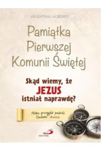 SKĄD WIEMY,ŻE JEZUS ISTNIAŁ NAPRAWDĘ/PAMIĄTKA I KOMUNII ŚW./