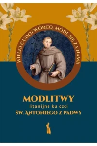 MODLITWY LITANIJNE KU CZCI ŚW.ANTONIEGO Z PADWY