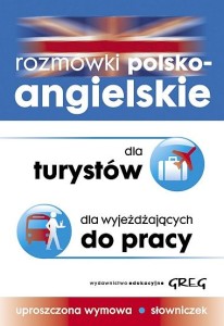 ROZMÓWKI POLSKO-ANGIELSKIE DLATURYSTÓW DLA WYJEŻDŻAJĄCYCH DO