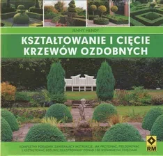 KSZTAŁTOWANIE I CIĘCIE KRZEWÓWOZDOBNYCH