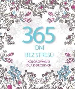 365 DNI BEZ STRESU/KOLOROWANKA/