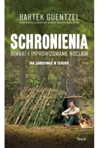 SCHRONIENIA.BIWAKI I IMPROWIZOWANE NOCLEGI