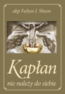 KAPŁAN NIE NALEŻY DO SIEBIE