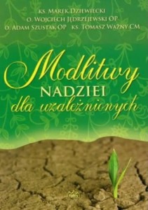 MODLITWY NADZIEI DLA UZALEŻNIONYCH