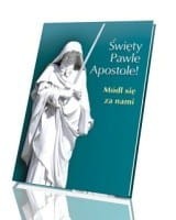 ŚW.PAWLE APOSTOLE MÓDL SIĘ ZA NAMI