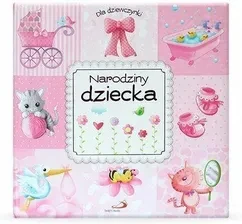 DLA DZIEWCZYNKI.NARODZINY DZIECKA