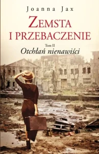 ZEMSTA I PRZEBACZENIE T.2 OTCHŁAŃ NIENAWIŚCI