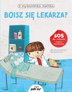 BOISZ SIĘ LEKARZA?/Z PORADNIKASMYKA/