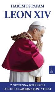 HABEMUS PAPAM .LEON XIV Z NOWENNĄ WIERNYCH O BŁOGOSLAWIEŃSTWO