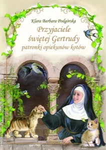 PRZYJACIELE ŚW.GERTRUDY PATRONKI OPIEKUNÓW KOTÓW