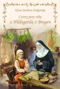 CZTERY PORY ROKU Z HILDEGARDĄ ZBINGEN