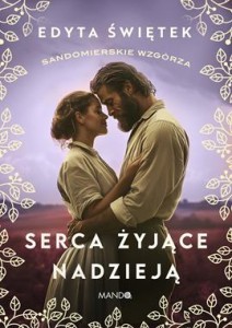 SERCA ŻYJĄCE NADZIEJĄ.SANDOMIERSKIE WZGÓRZA