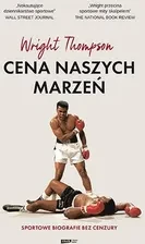 CENA NASZYCH MARZEŃ.SPORTOWE BIOGRAFIE BEZ CENZURY