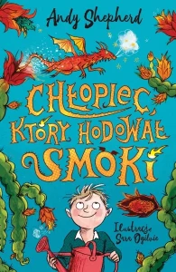 CHŁOPIEC KTÓRY HODOWAŁ SMOKI