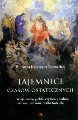 tajemnice-czasow-ostatecznych-wizje-nieba-piekla-czyscca-aniolow-szatana-i-ostatniej-walki-kosciola-58690.webp