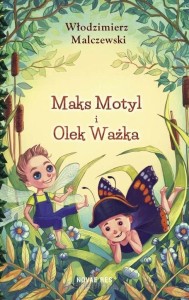 MAKS MOTYL I OLEK WAŻKA