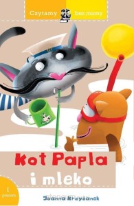 KOT PAPLA I MLEKO/CZYTAMY BEZ MAMY/POZIOM 1