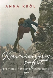 KAMIENNY SUFIT.OPOWIEŚĆ O PIERWSZYCH TATERNICZKACH