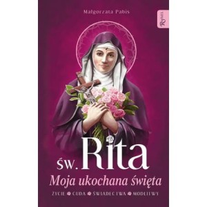 ŚW.RITA.MOJA UKOCHANA ŚWIĘTA