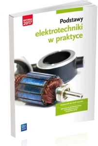 PODSTAWY ELEKTROTECHNIKI W PRAKTYCE