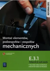 MONTAŻ ELEMENTÓW PODZESPOŁÓW IZESPOŁÓW MECHANICZNYCH