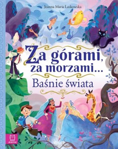 ZA GÓRAMI ZA MORZAMI.BASNIE ŚWIATA