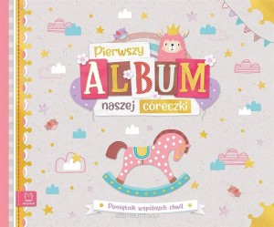 PIERWSZY ALBUM NASZEJ CÓRECZKIPAMIĘTNIK WSPÓLNYCH CHWIL