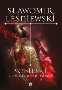 SOBIESKI.LEW,KTÓRY ZAPŁAKAŁ