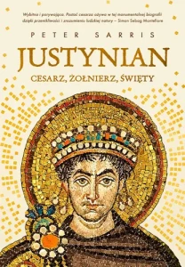 JUSTYNIANIN.CESARZ,ŻOŁNIERZ,ŚWIĘTY