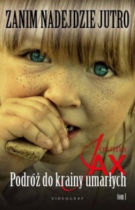 PODRÓŻ DO KRAINY UMARŁYCH/ZANIMNADEJDZIE JUTRO T.1/