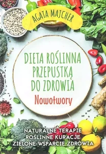 DIETA ROŚLINNA PRZEPUSTKĄ DO ZDROWIA NOWOTWORY