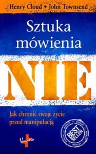SZTUKA MÓWIENIA NIE.JAK CHRONIĆSWOJE ZYCIE PRZED MANIPULACJĄ