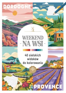 WEEKEND NA WSI.40 SIELSKICH WIDOKÓW DO KOLOROWANIA
