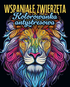 WSPANIAŁE ZWIERZĘTA.KOLOROWANKAANTYSTRESOWA