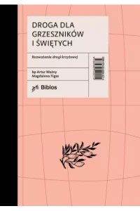 DROGA DLA GRZESZNIKÓW I ŚWIETYCH.ROZWAŻANIA DROGI KRZYŻOWEJ