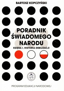 PORADNIK ŚWIADOMEGO NARODU.KS.1HISTORIA DEBILIZACJI